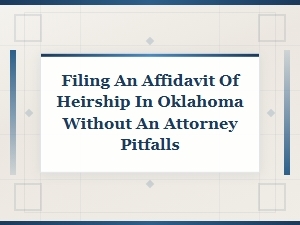 Oklahoma Affidavit of Heirship Filing Mistakes