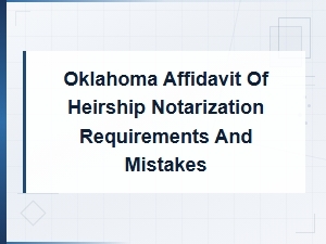 Oklahoma Affidavit of Heirship Notarization Mistakes