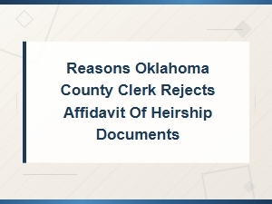 Reasons Oklahoma Clerks Reject Affidavits of Heirship