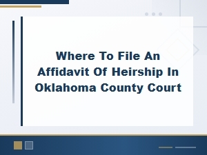 Filing an Affidavit of Heirship in Oklahoma County Court