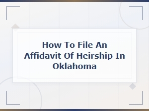 How to File an Affidavit of Heirship in Oklahoma